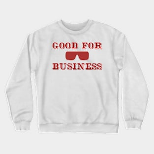 Good for Business - Red Crewneck Sweatshirt